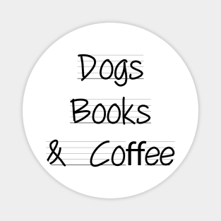 Dogs books & coffee- Dog Lover Gift - Book Lover Gift - Coffee Lover Gift Magnet